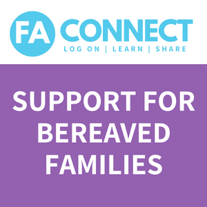 FA Connect | Bereavement Support for FA Parents, Caregivers & Siblings